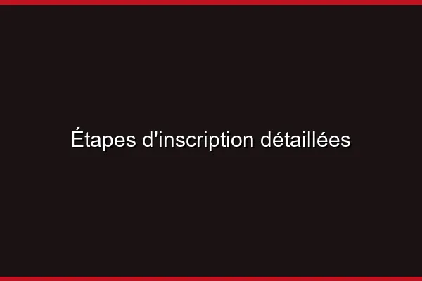 L'inscription étape par étape